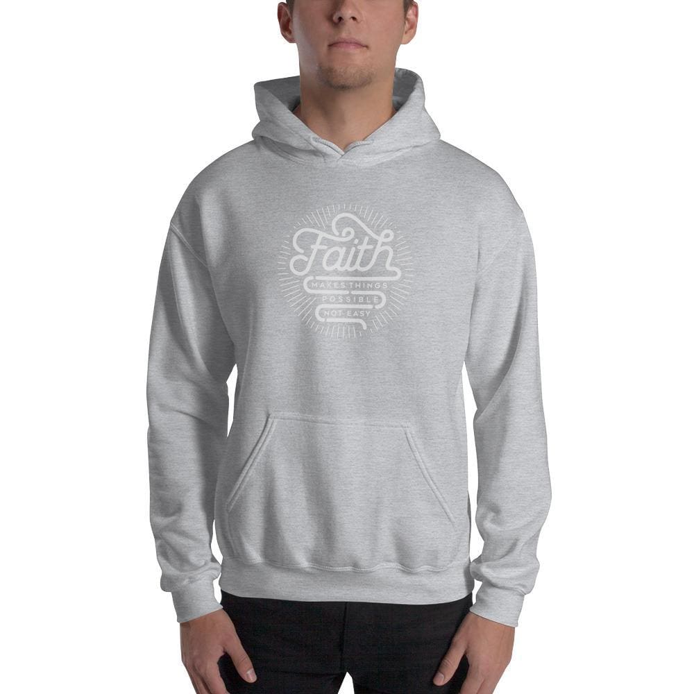 Faith Makes Things Possible, Not Easy Christian Hoodie Sweatshirt